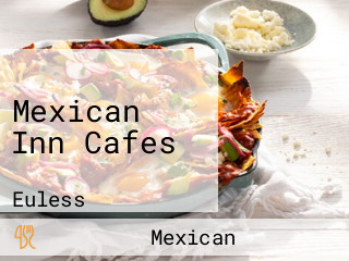 Mexican Inn Cafes