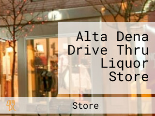 Alta Dena Drive Thru Liquor Store