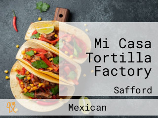 Mi Casa Tortilla Factory