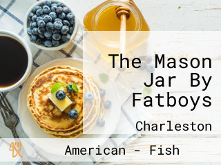 The Mason Jar By Fatboys