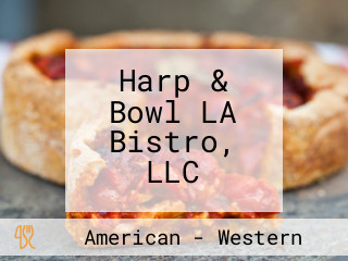 Harp & Bowl LA Bistro, LLC