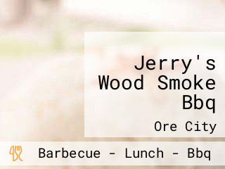 Jerry's Wood Smoke Bbq