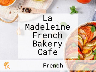 La Madeleine French Bakery Cafe