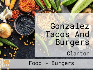 Gonzalez Tacos And Burgers