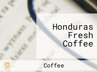 Honduras Fresh Coffee