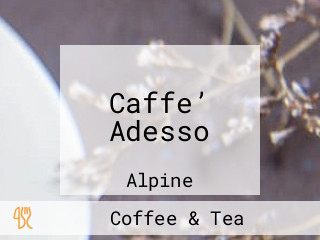 Caffe’ Adesso