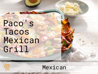 Paco's Tacos Mexican Grill