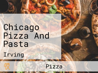 Chicago Pizza And Pasta