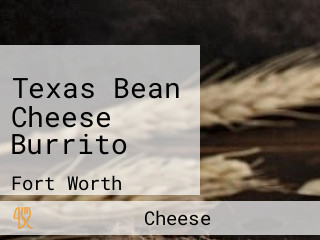 Texas Bean Cheese Burrito