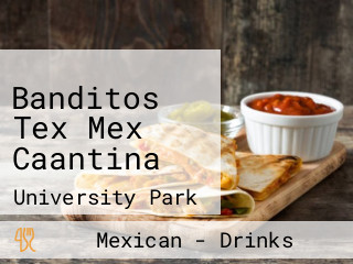 Banditos Tex Mex Caantina