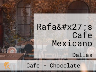 Rafa&#x27;s Cafe Mexicano