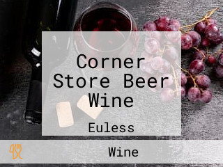 Corner Store Beer Wine