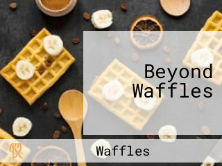 Beyond Waffles