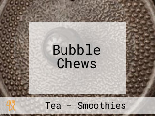 Bubble Chews