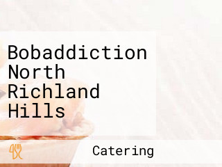 Bobaddiction North Richland Hills