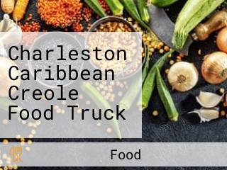 Charleston Caribbean Creole Food Truck