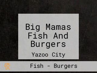 Big Mamas Fish And Burgers