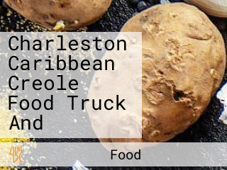 Charleston Caribbean Creole Food Truck And