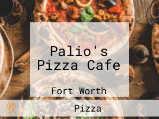 Palio's Pizza Cafe