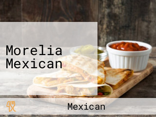 Morelia Mexican