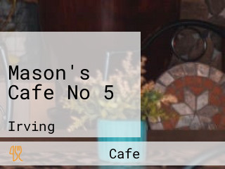 Mason's Cafe No 5