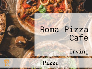 Roma Pizza Cafe