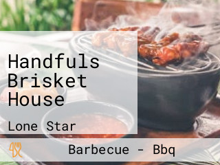 Handfuls Brisket House