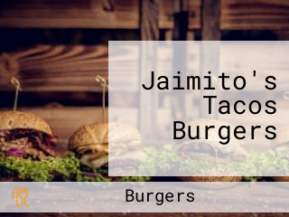 Jaimito's Tacos Burgers