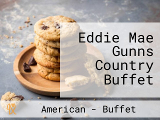 Eddie Mae Gunns Country Buffet