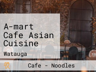 A-mart Cafe Asian Cuisine