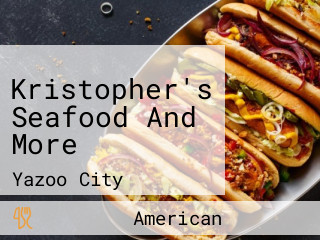 Kristopher's Seafood And More