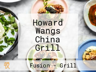 Howard Wangs China Grill