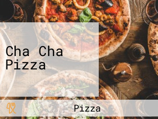 Cha Cha Pizza