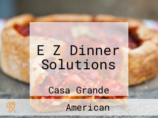 E Z Dinner Solutions