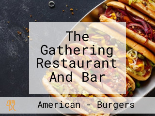 The Gathering Restaurant And Bar