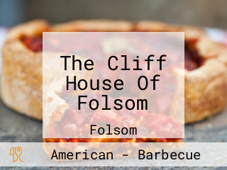 The Cliff House Of Folsom