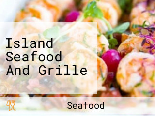 Island Seafood And Grille