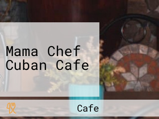 Mama Chef Cuban Cafe