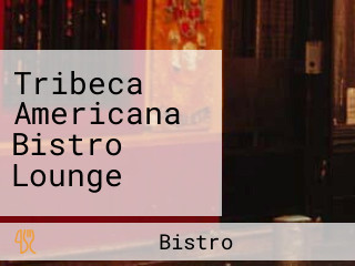 Tribeca Americana Bistro Lounge