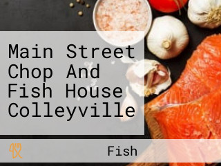 Main Street Chop And Fish House Colleyville