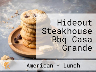 Hideout Steakhouse Bbq Casa Grande