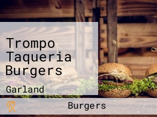 Trompo Taqueria Burgers