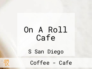 On A Roll Cafe