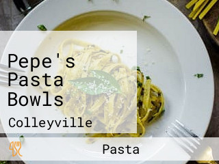 Pepe's Pasta Bowls