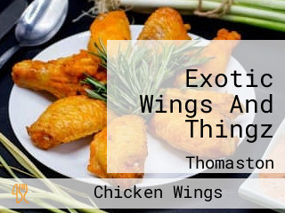 Exotic Wings And Thingz