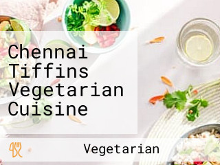 Chennai Tiffins Vegetarian Cuisine