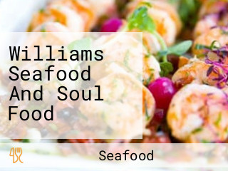 Williams Seafood And Soul Food