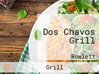 Dos Chavos Grill