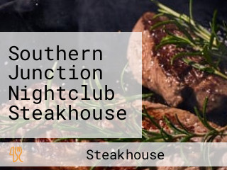 Southern Junction Nightclub Steakhouse