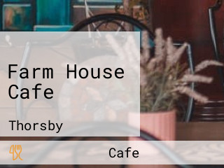 Farm House Cafe